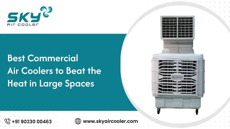Best Commercial Air Coolers To Beat The Heat In Large Spaces