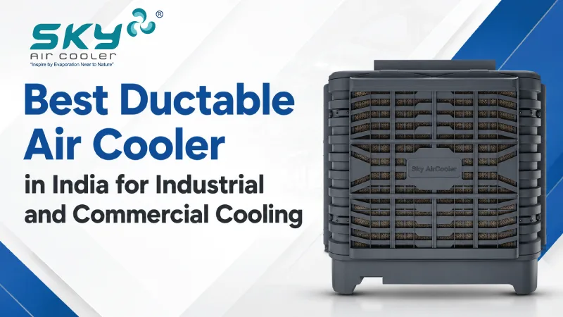 Best Ductable Air Cooler in India for Industrial and Commercial Cooling