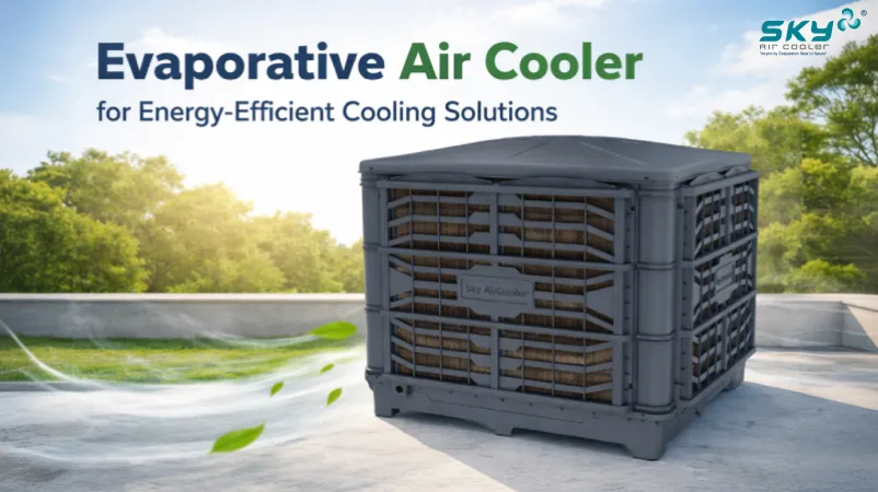 Evaporative Air Cooler For Energy Efficient Cooling Solutions