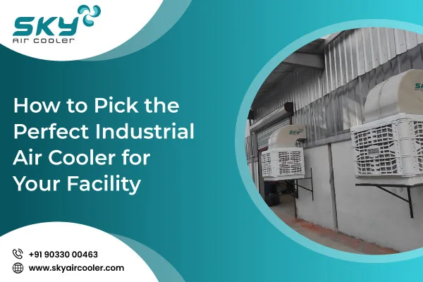 How To Pick The Perfect Industrial Air Cooler For Your Facility 1