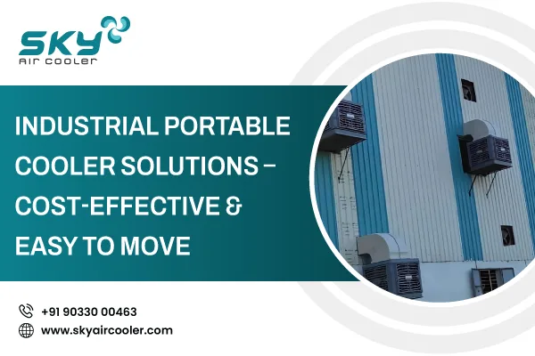 Industrial Portable Cooler Solutions &ndash; Cost Effective Easy To Move