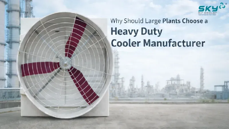 Why Should Large Plants Choose A Heavy Duty Cooler Manufacturer 1