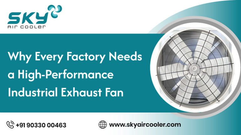 Why-Every-Factory-Needs-a-High-Performance-Industrial-Exhaust-Fan