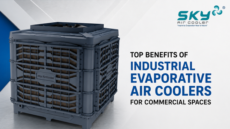 Top Benefits of Industrial Evaporative Air Coolers for Commercial Spaces