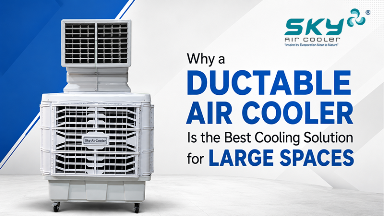 Why a Ductable Air Cooler Is the Best Cooling Solution for Large Spaces